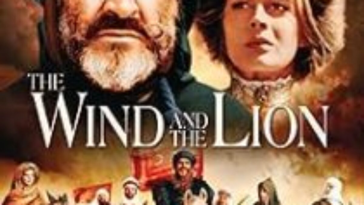 映画 風とライオン The Wind and the Lion (1975) | That's Movie Talk!